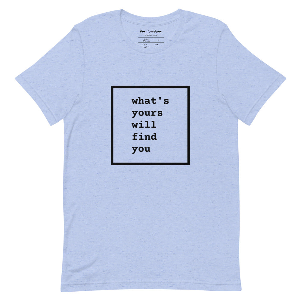 QG What's Yours Unisex Tee